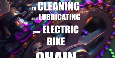 Cleaning and Lubricating Your Electric Bike Chain